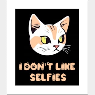 Funny Cat Funny Saying I Don't Like Selfies Posters and Art